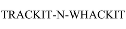 TRACKIT-N-WHACKIT trademark