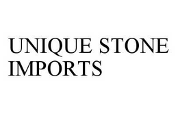 UNIQUE STONE IMPORTS trademark