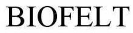 BIOFELT trademark