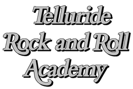 TELLURIDE ROCK AND ROLL ACADEMY trademark