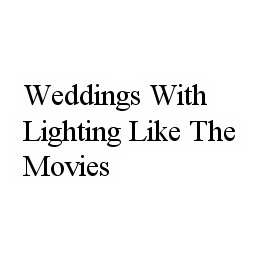 WEDDINGS WITH LIGHTING LIKE THE MOVIES trademark