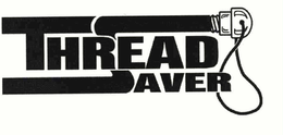THREAD SAVER trademark