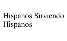 HISPANOS SIRVIENDO HISPANOS trademark