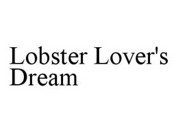 LOBSTER LOVER'S DREAM trademark