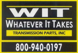 WIT WHATEVER IT TAKES TRANSMISSION PARTS, INC.  800-940-0197 trademark