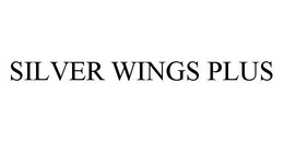 SILVER WINGS PLUS trademark