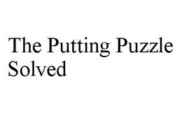 THE PUTTING PUZZLE SOLVED trademark