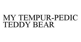 MY TEMPUR-PEDIC TEDDY BEAR trademark