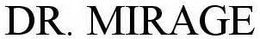 DR. MIRAGE trademark