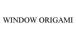WINDOW ORIGAMI trademark