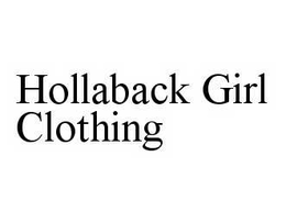 HOLLABACK GIRL CLOTHING trademark