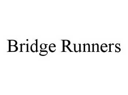 BRIDGE RUNNERS trademark