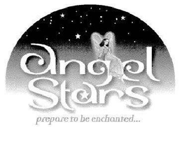 ANGEL STARS PREPARE TO BE ENCHANTED trademark