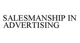 SALESMANSHIP IN ADVERTISING trademark