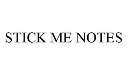 STICK ME NOTES trademark