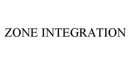 ZONE INTEGRATION trademark