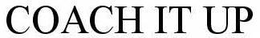 COACH IT UP trademark