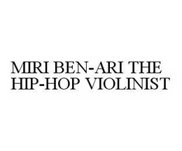 MIRI BEN-ARI THE HIP-HOP VIOLINIST trademark