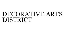 DECORATIVE ARTS DISTRICT trademark