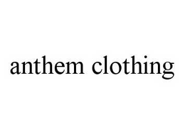 ANTHEM CLOTHING trademark
