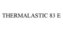 THERMALASTIC 83 E trademark