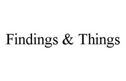 FINDINGS & THINGS trademark