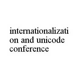INTERNATIONALIZATION AND UNICODE CONFERENCE trademark