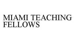 MIAMI TEACHING FELLOWS trademark