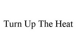 TURN UP THE HEAT trademark