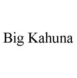 BIG KAHUNA trademark