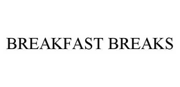 BREAKFAST BREAKS trademark