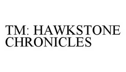 TM: HAWKSTONE CHRONICLES trademark