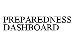 PREPAREDNESS DASHBOARD trademark