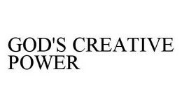 GOD'S CREATIVE POWER trademark