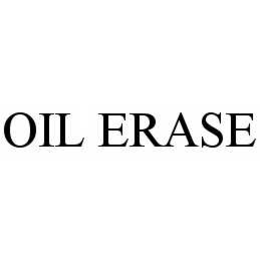 OIL ERASE trademark