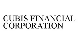 CUBIS FINANCIAL CORPORATION trademark