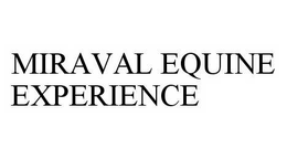 MIRAVAL EQUINE EXPERIENCE trademark