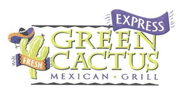 GREEN CACTUS MEXICAN · GRILL EXPRESS FRESH trademark