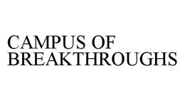 CAMPUS OF BREAKTHROUGHS trademark