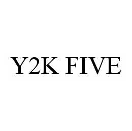 Y2K FIVE trademark
