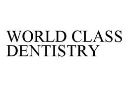 WORLD CLASS DENTISTRY trademark