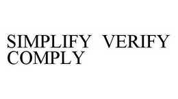SIMPLIFY VERIFY COMPLY trademark