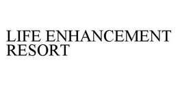 LIFE ENHANCEMENT RESORT trademark