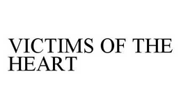 VICTIMS OF THE HEART trademark