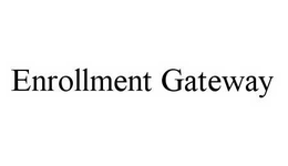 ENROLLMENT GATEWAY trademark