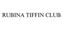 RUBINA TIFFIN CLUB trademark