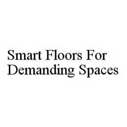 SMART FLOORS FOR DEMANDING SPACES trademark