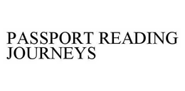 PASSPORT READING JOURNEYS trademark