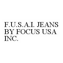 F.U.S.A.I. JEANS BY FOCUS USA INC. trademark