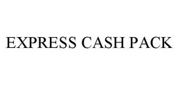 EXPRESS CASH PACK trademark